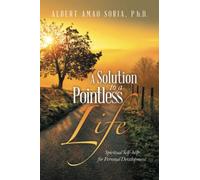 A Solution to a Pointless Life: Spiritual Self-help for Personal Development