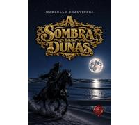 A SOMBRA DAS DUNAS