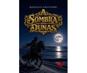 A SOMBRA DAS DUNAS