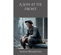 A Son at the Front: A Portrait of War and Parental Sacrifice