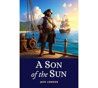 A Son of the Sun: Captain David Grief and His Swashbuckling Tales of South Pacific Intrigue and Adventure
