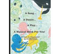 A Song... A Dance... A Play... A Musical Book For You! (A Song ... A Dance ... A Play ... A Musical Book Written By You!)