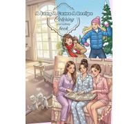 A Song, A Game, A Recipe - Coloring and Activity Book: Coloring Adventure with Three Sisters & Their Pets