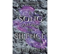 A Song Among the Silence (The Rhythmist Cycle)