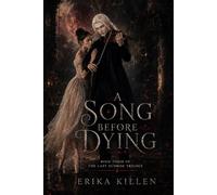 A Song Before Dying: Book Three of The Last Sunrise Trilogy (The Last Sunrise Series)
