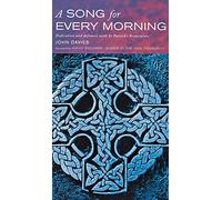 A Song for Every Morning: Dedication and Defiance with St.Patrick's Breastplate