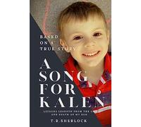 A Song for Kalen: Lessons From the Life and Death of My Son