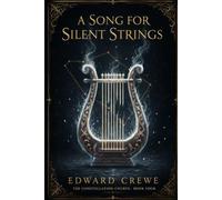 A Song for Silent Strings: 4 (The Constellation Courts)