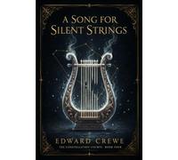 A Song for Silent Strings (The Constellation Courts)
