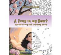A Song in my Heart -A Grief Story and Coloring Book: For the Loss of an Auntie and the Love That Remains