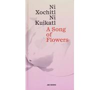 A Song of Flowers / Le Chant des Fleurs