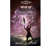 A Song of Swords: Book 3 Whill of Agora (Legends of Agora): Volume 3