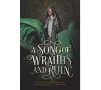 A Song of Wraiths and Ruin: A desperate refugee is sworn to kill a grieving crown princess-until forbidden attraction upends both their deadly plans in Ziran.