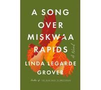 A Song Over Miskwaa Rapids : A Novel