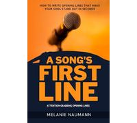 A Song's First Line. Attention Grabbing Opening Lines: How To Start Song Lyrics - 9 Powerful Ways to Hook Your Audience with Your Song's First Line (+over 250 examples of song opening lines).