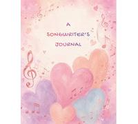 A Songwriter's Journal: A Notebook Just for Your Songs | 200 pages