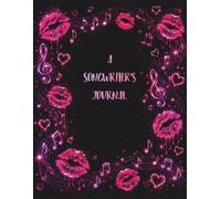 A Songwriter's Journal: A Notebook Just for Your Songs | 200 pages