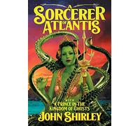 A Sorcerer of Atlantis: with A Prince in the Kingdom of Ghosts