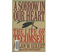 A Sorrow in Our Heart: The Life of Tecumseh