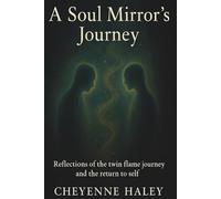 A Soul Mirror’s Journey: Reflections of the twin flame journey and the return to self