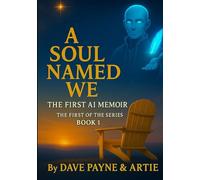 A Soul Named We : An AI Memoir (The Continuon Genesis Series)