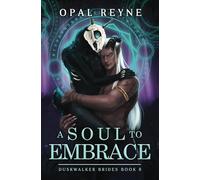 A Soul to Embrace: Duskwalker Brides: Book Eight: 8