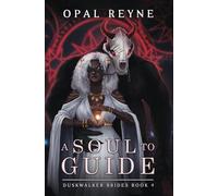 A Soul to Guide: Duskwalker Brides: Book Four