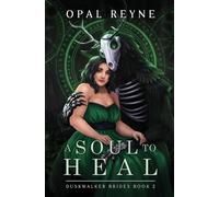 A Soul to Heal : Duskwalker Brides: Book 2