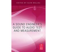 A Sound Engineers Guide to Audio Test and Measurement