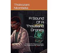 A Sound Of A Thousand Drones: A Sound Of A Thousand Drones :THE GAMES ELECTRIC HEART BEAT (The Drone Chronicles)