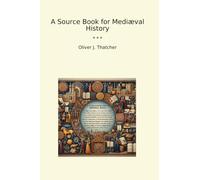A Source Book for Mediæval History (Classic Books)
