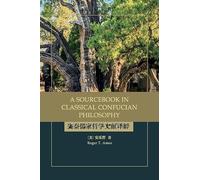 A Sourcebook in Classical Confucian Philosophy (SUNY series in Chinese Philosophy and Culture)