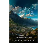 A South African Adventure: Overland tour in the Rainbow Nation