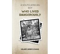 A South African Boy who Lived Dangerously: A Roller Coaster Read
