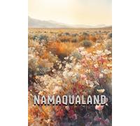 A South African Notebook Inspired by Wildflowers and Open Roads: Namaqualand (South African Merchandise)