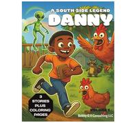 A South Side Legend DANNY: Volume 1 Plus coloring pages (Danny: A Southside Legend)