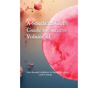 A Southern Girl’s Guide to Success: From Runway Confidence to Real World Leadership~ Volume 2
