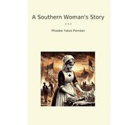 A Southern Woman's Story (Classic Books)