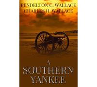 A Southern Yankee: One Family's struggle Against Slavery