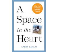 A Space in the Heart: A Survival Guide for Grieving Parents
