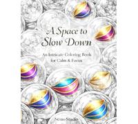 A Space To Slow Down: An Intricate Illustration Coloring Book for Adults and Teens Featuring Repetitive Patterns for Calm, Focus, Cozy Relaxation (Big Books of Coloring)