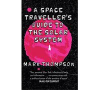 A Space Traveller's Guide To The Solar System