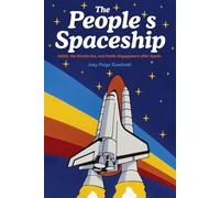 A Spaceship for All: NASA, the Space Shuttle, and Public Engagement after Apollo