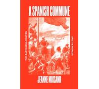 A Spanish Commune: The Cartagena Canton and its Worlds