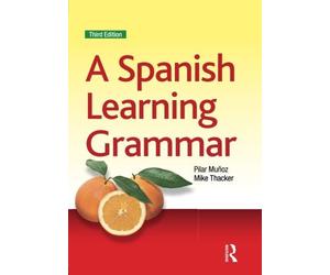 A Spanish Learning Grammar 3rd (third) Edition by Thacker, Mike, Munoz, Pilar published by Hodder Education (2012)