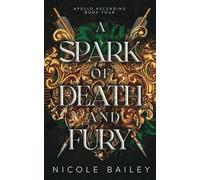 A Spark of Death and Fury: 4 (Apollo Ascending)