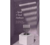 A Spark of Total Darkness: Decolonising Jewish Thought