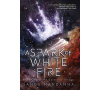 A Spark of White Fire: Book One of the Celestial Trilogy (Volume 1)