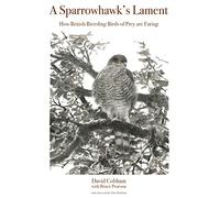 A Sparrowhawk's Lament: How British Breeding Birds of Prey are Faring (WILDGuides): 71
