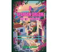A Spartan Dream Movie Review: A Reader's Guide to Plot, Theme and Inspiration of a Greek Romance